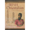 Irish Orientalism: A Literary and Intellectual History