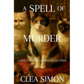 A Spell of Murder: A Witch Cats of Cambridge Mystery