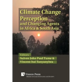 Climate Change Perception and Changing Agents in Africa & South Asia