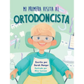 Mi Primera Visita al Ortodoncista