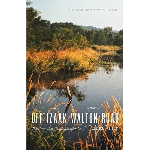 Off Izaak Walton Road: The Grace That Comes Through Loss
