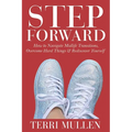 Step Forward: How to Navigate Midlife Transitions, Overcome Hard Things & Rediscover Yourself