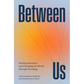 Between Us: Healing Ourselves and Changing the World Through Sociology