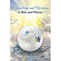 Knowledge and Wisdom in Bits and Pieces