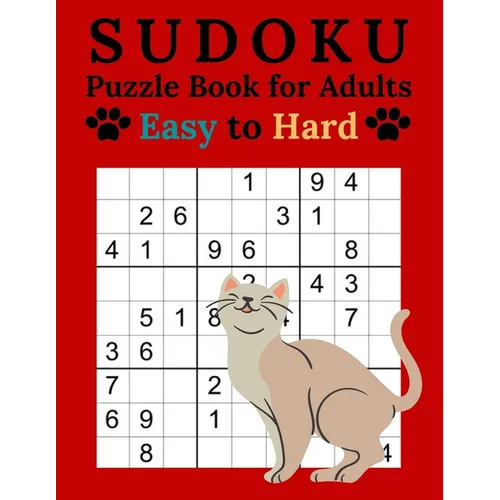 Sudoku Puzzle Book for Adults Easy to Hard: Cat Sudoku Book - 600 Puzzles - Solutions at the End of the Book - Easy - Medium - Hard