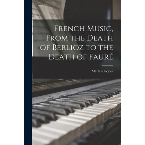 French Music, From the Death of Berlioz to the Death of Fauré