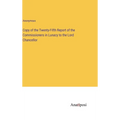 Copy of the Twenty-Fifth Report of the Commissioners in Lunacy to the Lord Chancellor