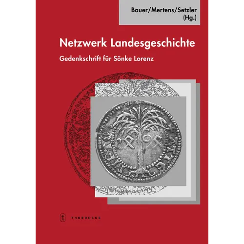 Netzwerk Landesgeschichte: Gedenkschrift Fur Sonke Lorenz