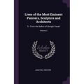 Lives of the Most Eminent Painters, Sculptors and Architects: Tr. From the Italian of Giorgio Vasari; Volume 2