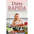 Dieta RÁPIDA: El fin de la presión arterial alta