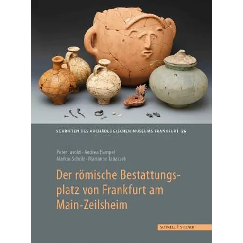 Der Romische Bestattungsplatz Von Frankfurt Am Main-Zeilsheim: Grabbau Und Graber Der Provinzialen Oberschicht
