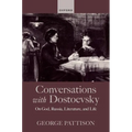 Conversations with Dostoevsky: On God, Russia, Literature, and Life