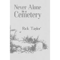 Never Alone in a Cemetery