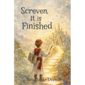 Screven, It is Finished
