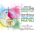 How the Cougar Came to Be Called the Ghost Cat/Ta'n Petalu Telui'tut Skite'kmujewe