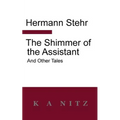 The Shimmer of the Assistant and Other Tales