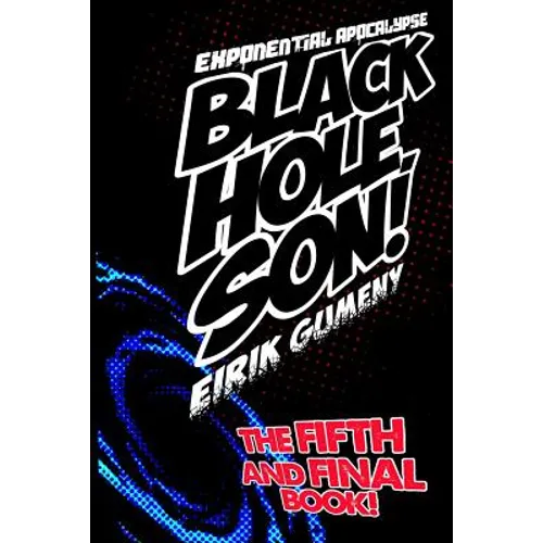 Black Hole, Son!