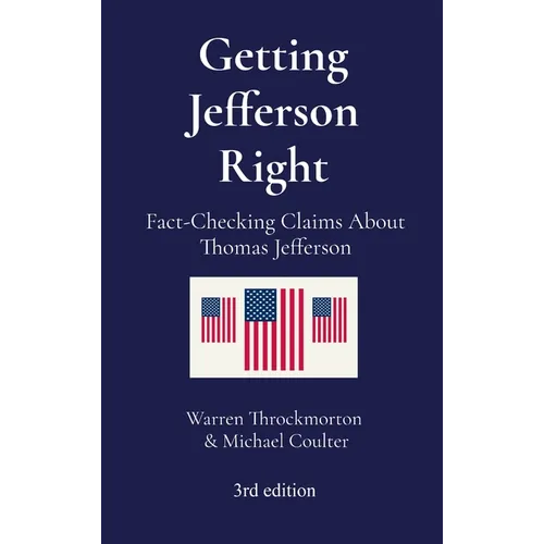 Getting Jefferson Right: Fact-Checking Claims About Thomas Jefferson