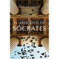 El Asesinato de Sócrates: Novela Histórica / The Murder of Socrates: A Historical Novel