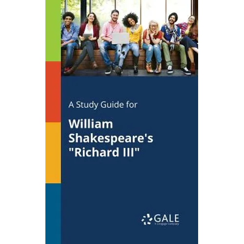 A Study Guide for William Shakespeare's "Richard III"
