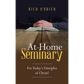 At-Home Seminary: For Today's Disciples of Christ!