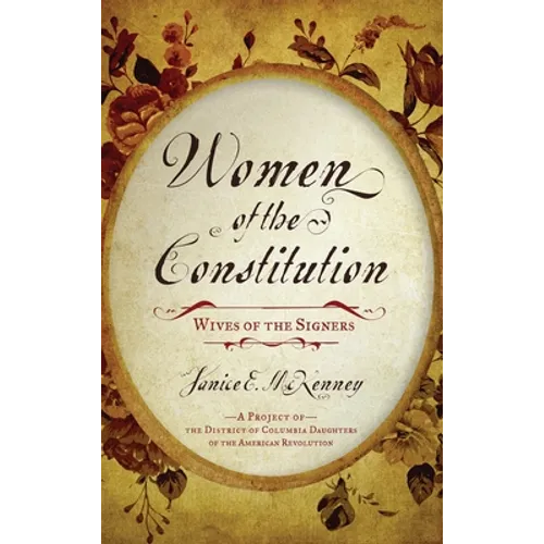 Women of the Constitution: Wives of the Signers