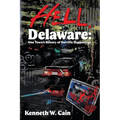 Hell, Delaware: One Town's History of Horrific Happenings