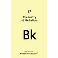 The Poetry of Berkelium