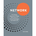 Network: An Inclusive Approach to Design with a Focus on Access Technologies and Health Care