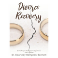 Divorce Recovery: Divine Prayer Strategies to Experience God's Healing