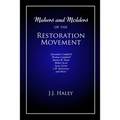 Makers and Molders of the Restoration Movement: Alexander Campbell, Thomas Campbell, Barton W. Stone, Walter Scott, Isaac Errett, J.W. Mcgarvey, and M