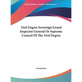 33rd Degree Sovereign Grand Inspector General Or Supreme Council Of The 33rd Degree