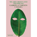 We Are Green and Trembling