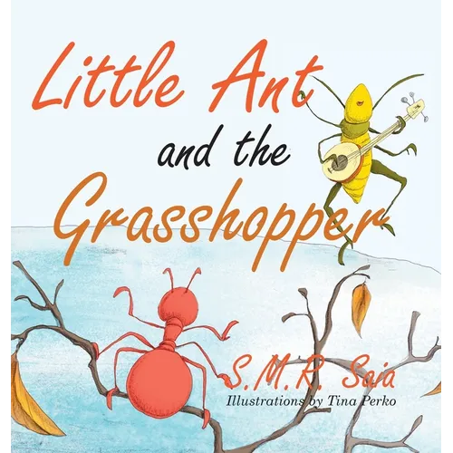 Little Ant and the Grasshopper: Choose a Job You Love