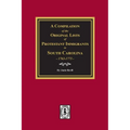 A Compilation of the Original Lists of Protestant Immigrants to South Carolina, 1763-1773