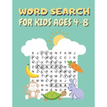 Word Search For Kids Ages 4-8: 100 Word Search and Find Puzzles to Keep Your Child Entertained