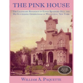 The Pink House: The Legendary Residence of Edwin Bradford Hall and His Succeeding Generations in Wellsville, New York