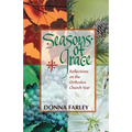 Seasons of Grace: Reflections on the Orthodox Church Year