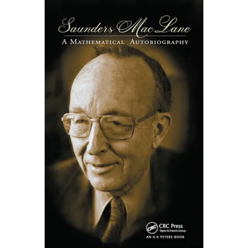 Saunders Mac Lane: A Mathematical Autobiography