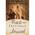 The Feasts and Festivals of the Messiah