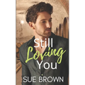 Still Loving You: an M/M Romance