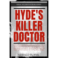Hyde's Killer Doctor: Enter the psychology of Britain's most famous and prolific serial killer: A True Crime story of Dr. Harold Shipman
