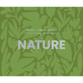 What I Know about Nature