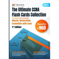 The Ultimate CCNA Flash Cards Collection - Master Networking Essentials with Ease: 1st Edition - 2024