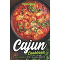 Cajun Cookbook: Deliciously Spicy Cajun Recipe