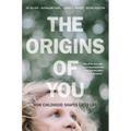 The Origins of You: How Childhood Shapes Later Life