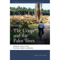 The Coup and the Palm Trees: Agrarian Conflict and Political Power in Honduras