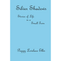 Silver Shadows: Stories of Life in a Small Town