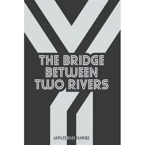 The Bridge Between Two Rivers