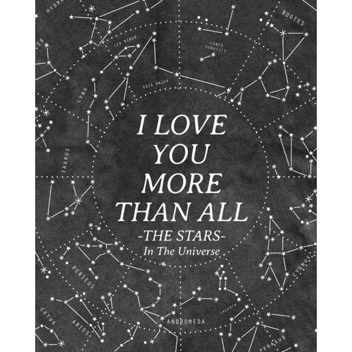 I Love You More Than All The Stars In The Universe: 365 Reasons Why I Love You - Gifts That Say I Love You For Him